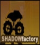 Shadow Factory